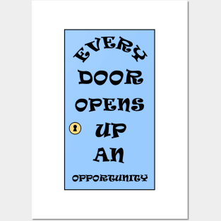 Every Door Opens Up An Opportunity Posters and Art